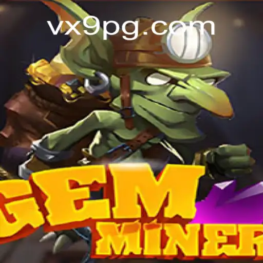 Exploring the World of GemMiner: The Ultimate Slot Experience with VX9.game Oficial Slots Brasil #1