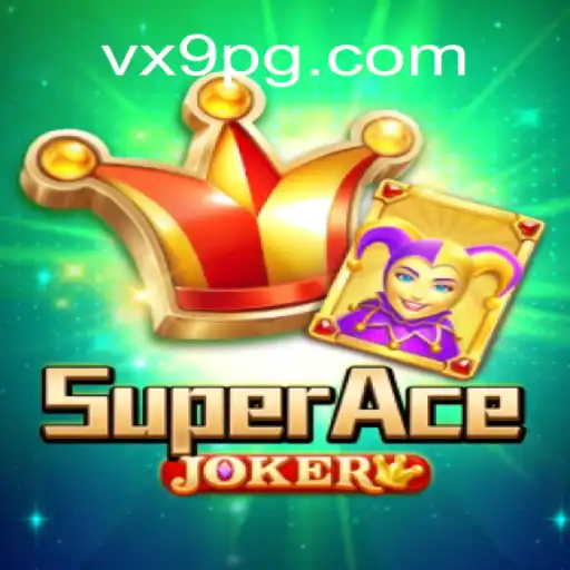 Exploring SuperAceJoker: Your Ultimate Guide to VX9.game Oficial Slots Brasil #1